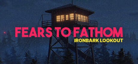 FEARS TO FATHOM IRONBARK LOOKOUT UPDATE V1.6-TENOKE