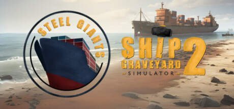 SHIP GRAVEYARD SIMULATOR 2 STEEL GIANTS-RUNE